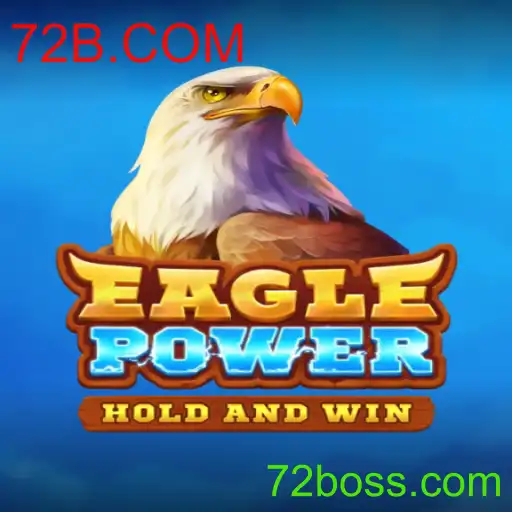 EaglePower: Explore o Novo Fenômeno dos Jogos Online com 72B.COM